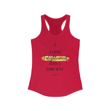 Load image into Gallery viewer, Women&#39;s Ideal Racerback Tank Top - &#39;A Little Enlightenment Goes A Long Way&#39;
