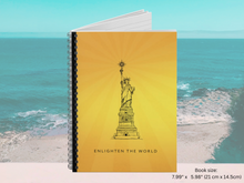 Load image into Gallery viewer, Enlighten The World Notebook with Statue of Liberty illustration | Freedom |   Shine Your light |  Inspirational Notebook Gifts | Journals
